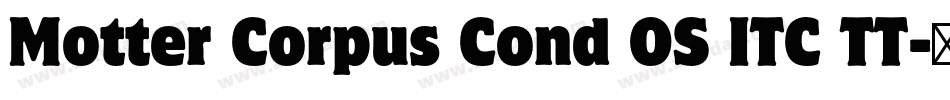 Motter Corpus Cond OS ITC TT字体转换